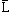 (L-bar)