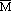 (M-bar)